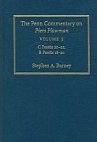The Penn Commentary on Piers Plowman, Volume 5: C Passūs 2-22; B Passūs 18-2 (Hardcover)