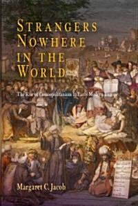 Strangers Nowhere in the World: The Rise of Cosmopolitanism in Early Modern Europe (Hardcover)