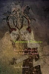 Venomous Tongues: Speech and Gender in Late Medieval England (Hardcover)