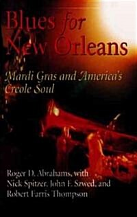 Blues for New Orleans: Mardi Gras and Americas Creole Soul (Hardcover)