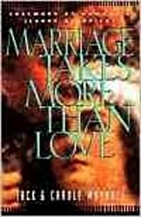 Marriage Takes More Than Love (Paperback)