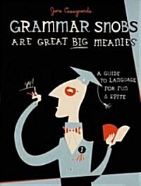 Grammar Snobs Are Great Big Meanies: A Guide to Language for Fun & Spite (Audio CD)