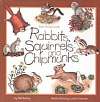 Rabbits, Squirrels and Chipmunks: Take-Along Guide (Paperback)
