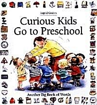Curious Kids Go to Preschool: Another Big Book of Words (Hardcover)