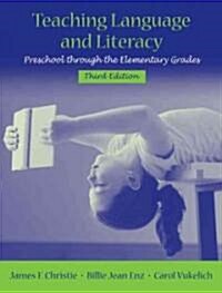Teaching Language and Literacy: Preschool Through the Elementary Grades (Paperback, 3)