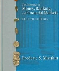 The Economics of Money, Banking, And Financial Markets (Hardcover, 8th)