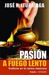 Pasion A Fuego Lento (Paperback)