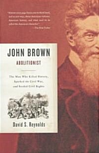 John Brown, Abolitionist: The Man Who Killed Slavery, Sparked the Civil War, and Seeded Civil Rights (Paperback)