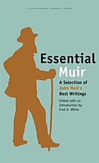 Essential Muir: A Selection of John Muiras Best Writings (Paperback)