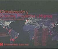 Globalizacion y Grandes Proyectos Urbanos / Globalization and Great Urban Projects (Paperback)