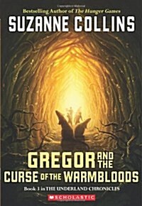 Gregor and the Curse of the Warmbloods (the Underland Chronicles #3): Volume 3 (Paperback)