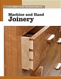 Machine and Hand Joinery: The New Best of Fine Woodworking (Paperback)