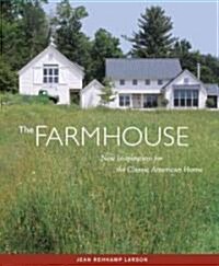 The Farmhouse: New Inspiration for the Classic American Home (Paperback)