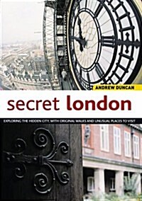 Secret London: Exploring the Hidden City, with Original Walks and Unusual Places to Visit (Paperback, 5, New Amer New Up)