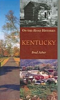 Kentucky (on the Road Histories): On-The-Road Histories (Paperback)