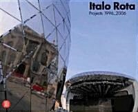 Italo Rota: Projects, Works, Visions 1997-2007 (Hardcover)
