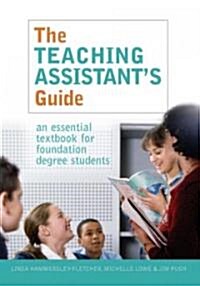 The Teaching Assistants Guide : New Perspectives for Changing Times (Paperback)