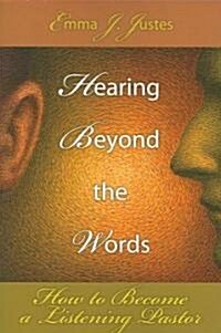 Hearing Beyond the Words: How to Become a Listening Pastor (Paperback)