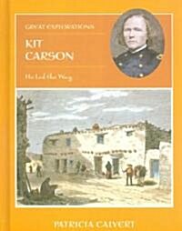 Kit Carson: He Led the Way (Library Binding)