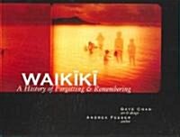 Waikiki: A History of Forgetting & Remembering (Hardcover)
