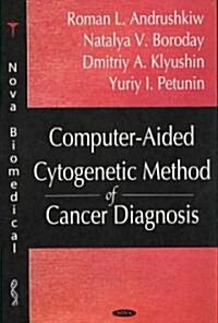 Computer-Aided Cytogenic Method of Cancer Diagnosis (Hardcover, 1st)