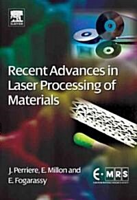 Recent Advances in Laser Processing of Materials (Hardcover)