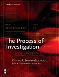 Process of Investigation : Concepts and Strategies for Investigators in the Private Sector (Hardcover, 3 Rev ed)