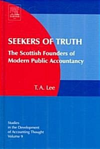 Seekers of Truth: The Scottish Founders of Modern Public Accountancy (Hardcover)