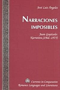 Narraciones Imposibles: Juan Goytisolo: Narrativa (1966-1975) (Hardcover)