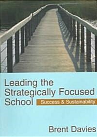 Leading the Strategically Focused School (Paperback)