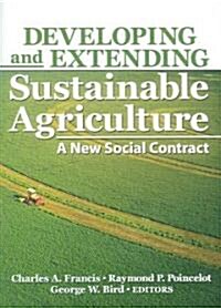 Developing and Extending Sustainable Agriculture: A New Social Contract (Paperback)