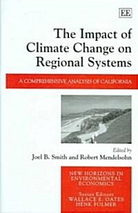 The Impact of Climate Change on Regional Systems : A Comprehensive Analysis of California (Hardcover)