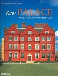 Kew Palace : The Official Illustrated History (Paperback)