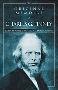 The Original Memoirs of Charles G. Finney (Paperback, Rev)