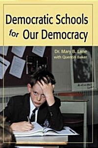 Democratic Schools for Our Democracy (Paperback)