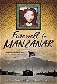 Farewell to Manzanar: A True Story of Japanese American Experience During and After the World War II Internment (Hardcover)