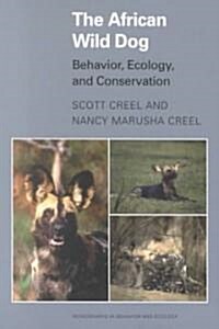 The African Wild Dog: Behavior, Ecology, and Conservation (Paperback)