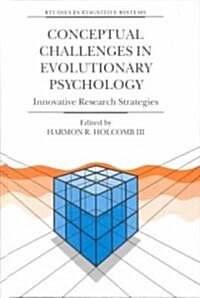 Conceptual Challenges in Evolutionary Psychology: Innovative Research Strategies (Hardcover, 2001)