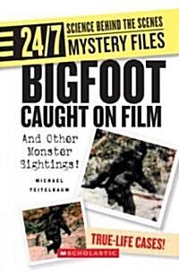 Bigfoot Caught on Film: And Other Monster Sightings! (Library Binding)