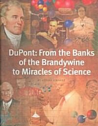 [중고] DuPont: From the Banks of the Brandywine to Miracles of Science (Hardcover)