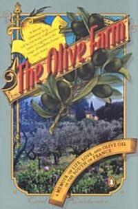 The Olive Farm: A Memoir of Life, Love, and Olive Oil in the South of France (Paperback)