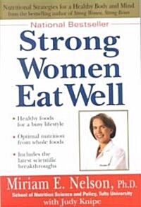Strong Women Eat Well: Nutritional Strategies for a Healthy Body and Mind (Paperback)