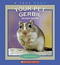 Your Pet Gerbil (Library, Revised)