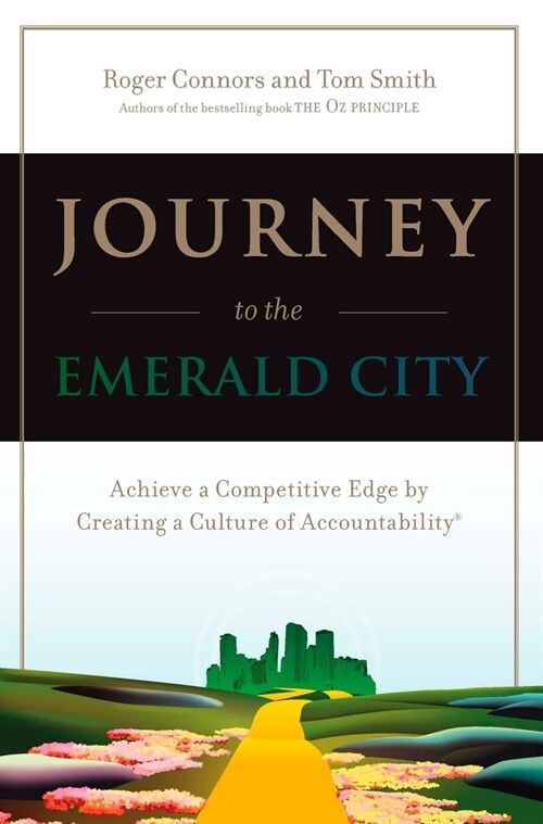 [중고] Journey to the Emerald City : Achieve a Competitive Edge by Creating a Culture of Accountability (Paperback)