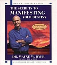 The Secrets to Manifesting Your Destiny (Audio CD)