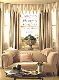 Caroline Wreys Complete Curtain Making Course (Paperback)