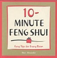 10-Minute Feng-Shui: Easy Tips for Every Room (Paperback)