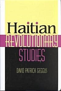 Haitian Revolutionary Studies (Hardcover)