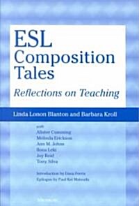 ESL Composition Tales: Reflections on Teaching (Paperback)