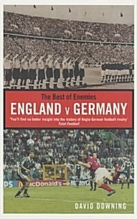 The Best of Enemies : England v Germany (Paperback, 2 Revised edition)